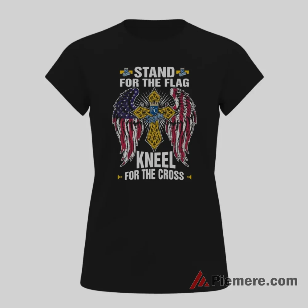 Kansas City Royals Stand For The Flag Kneel For The Cross Faith Shirt on black short sleeve shirt for women graphic tee