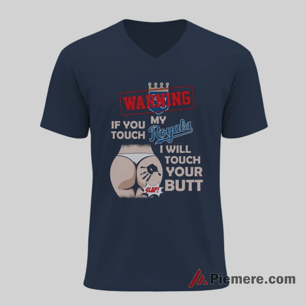 Kansas City Royals Warning Do Not Touch My Team Funny Fan Shirt on navy v-neck shirt for men graphic tee