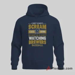 Milwaukee Brewers I Scream Cuss Drink Game Day Fan Shirt on navy hoodie for men graphic tee