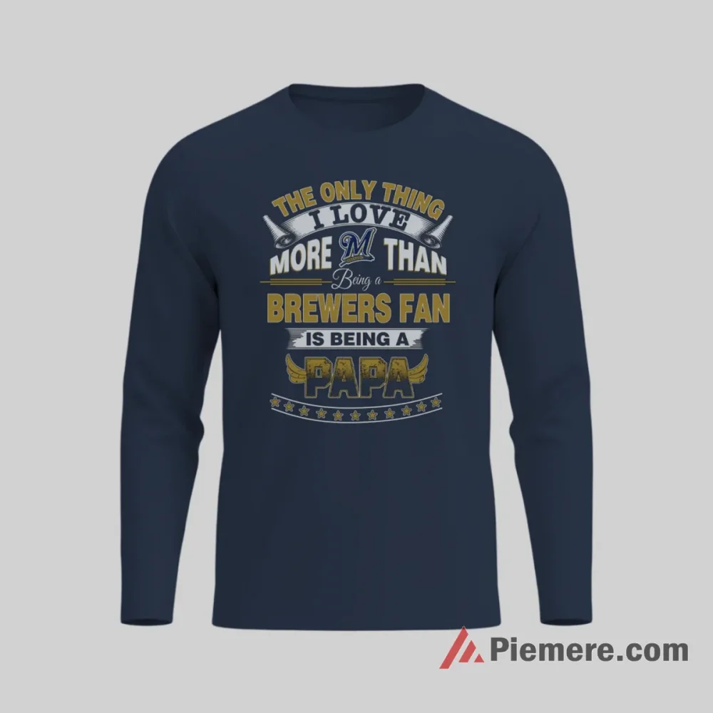 Milwaukee Brewers Papa Pride Family Baseball Fan Shirt on navy long sleeve shirt for men graphic tee
