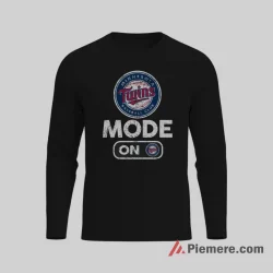 Minnesota Twins Baseball Mode On Shirt on black long sleeve shirt for men graphic tee