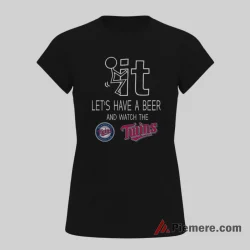 Minnesota Twins Lets Have A Beer And Watch Baseball Shirt on black short sleeve shirt for women graphic tee