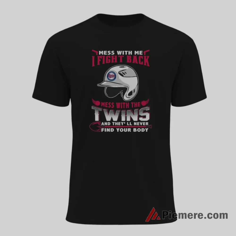 Minnesota Twins Mess With My Team Fan Warning Baseball Shirt on black short sleeve shirt for men graphic tee