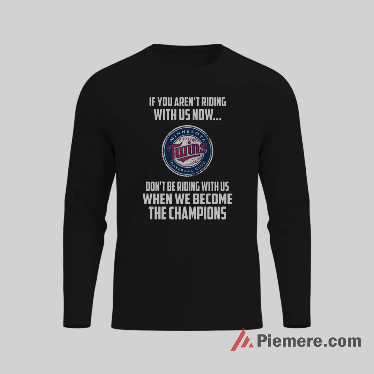 Minnesota Twins We Become The Champions Baseball Shirt on black long sleeve shirt for men graphic tee
