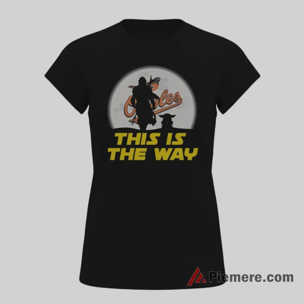 This Is The Way Baltimore Orioles Star Wars Shirt on black short sleeve shirt for women graphic tee