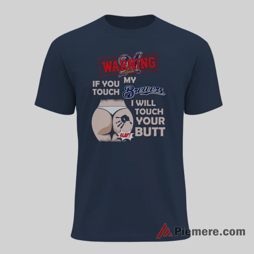 Warning Touch My Milwaukee Brewers Team Funny Fan Shirt on navy short sleeve shirt for men graphic tee